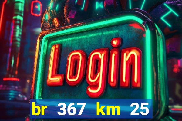 br 367 km 25 porto seguro